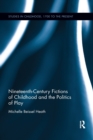Image for Nineteenth-Century Fictions of Childhood and the Politics of Play