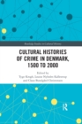 Image for Cultural Histories of Crime in Denmark, 1500 to 2000