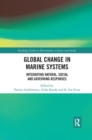 Image for Global Change in Marine Systems : Societal and Governing Responses