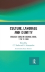 Image for Culture, language and identity  : English-Tamil in Colonial India, 1750 to 1900