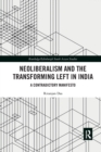 Image for Neoliberalism and the Transforming Left in India