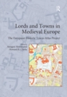 Image for Lords and Towns in Medieval Europe : The European Historic Towns Atlas Project