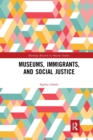 Image for Museums, Immigrants, and Social Justice