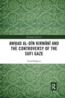 Image for Awhad al-Din Kirmani and the Controversy of the Sufi Gaze