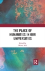 Image for The Place of Humanities in Our Universities