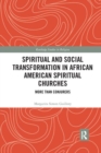 Image for Spiritual and Social Transformation in African American Spiritual Churches