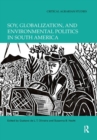 Image for Soy, Globalization, and Environmental Politics in South America