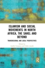 Image for Islamism and Social Movements in North Africa, the Sahel and Beyond