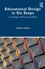 Image for Educational design in six steps  : a strategic and practical scaffold