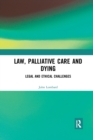 Image for Law, palliative care and dying  : legal and ethical challenges