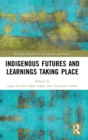 Image for Indigenous Futures and Learnings Taking Place