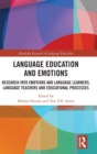 Image for Language education and emotions  : research into emotions and language learners, language teachers and educational processes