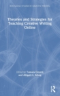 Image for Theories and Strategies for Teaching Creative Writing Online