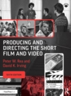 Image for Producing and Directing the Short Film and Video