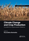 Image for Climate Change and Crop Production : Foundations for Agroecosystem Resilience
