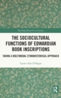Image for The sociocultural functions of Edwardian book inscriptions  : taking a multimodal ethnohistorical approach