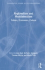 Image for Regionalism and multilateralism  : politics, economics, culture