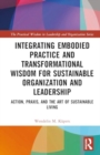 Image for Integrating Embodied Practice and Transformational Wisdom for Sustainable Organization and Leadership