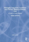 Image for Managing long-term conditions and chronic illness in primary care  : a guide to good practice