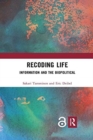 Image for Recoding Life : Information and the Biopolitical