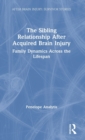Image for The Sibling Relationship After Acquired Brain Injury