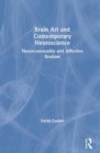 Image for Brain art and neuroscience  : neurosensuality and affective realism