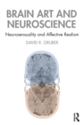 Image for Brain art and neuroscience  : neurosensuality and affective realism