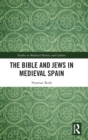 Image for The Bible and Jews in Medieval Spain