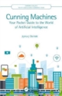 Image for Cunning machines  : your pocket guide to the world of artificial intelligence