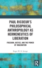 Image for Paul Ricoeur’s Philosophical Anthropology as Hermeneutics of Liberation