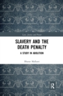 Image for Slavery and the death penalty  : a study in abolition