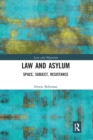 Image for Law and asylum  : space, subject, resistance
