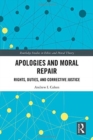 Image for Apologies and moral repair  : rights, duties, and corrective justice