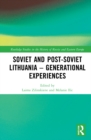 Image for Soviet and Post-Soviet Lithuania – Generational Experiences