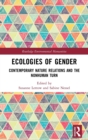 Image for Ecologies of gender  : contemporary nature relations and the nonhuman turn