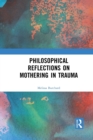 Image for Philosophical reflections on mothering in trauma