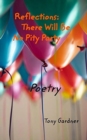 Image for Reflections : There Will Be No Pity Party: Poetry
