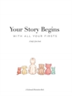 Image for Your Story Begins : A Baby&#39;s Firsts Book