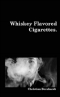 Image for Whiskey Flavored Cigarettes
