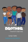 Image for Brother : A Journal for black boys