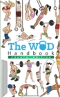 Image for The WOD Handbook - 4th Edition : Over 300 pages of beautifully illustrated WOD&#39;s