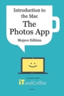 Image for Introduction to the Mac - The Photos App (Mojave Edition) : An easy to follow guide to using the Mac&#39;s Photos app to manage all your photos