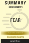 Image for Summary : Bob Woodward&#39;s Fear: Trump in the White House