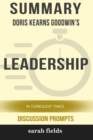 Image for Summary : Doris Kearns Goodwin&#39;s Leadership: In Turbulent Times
