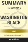Image for Summary : Esi Edugyan&#39;s Washington Black: A Novel (Discussion Prompts)