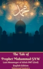 Image for The Tale of Prophet Muhammad SAW Last Messenger of Allah SWT (God) English Edition Hardcover Version