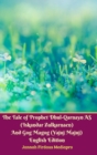 Image for The Tale of Prophet Dhul-Qarnayn AS (Iskandar Zulkarnaen) And Gog Magog (Yajuj Majuj) English Edition Hardcover Version