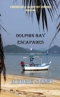 Image for Dolphin Bay Escapades : The Chronicles of the History Keepers Book 5