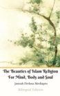 Image for The Beauties of Islam Religion For Mind, Body and Soul Bilingual Edition
