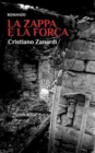 Image for La zappa e la forca : Il delitto che ha sconvolto l&#39;appennino